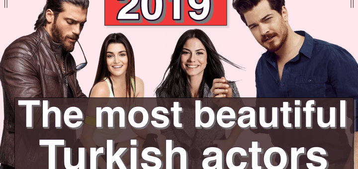 The most beautiful Turkish actors of 2019