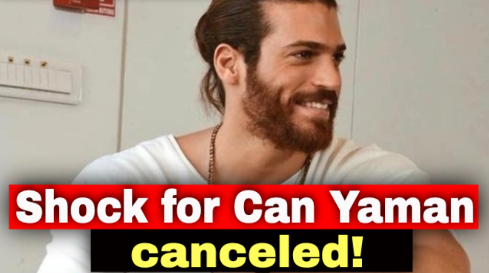 Shock For Can Yaman A New Series Is Canceled Turkish Series Teammy