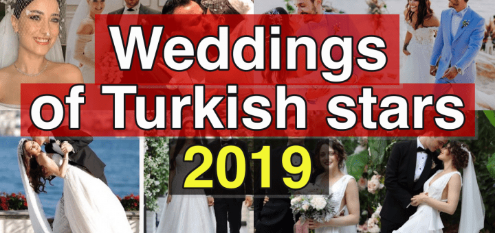 Weddings of Turkish stars 2019