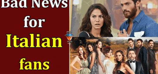 Bad news for Italian fans of Can Yaman