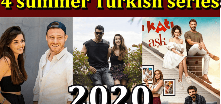 4 summer Turkish series 2020