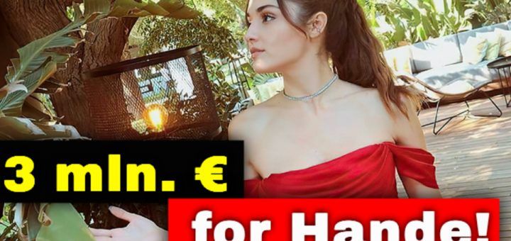 3 million euros for Hande Erçel