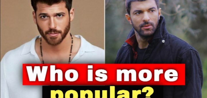 Engin Akyürek or Can Yaman