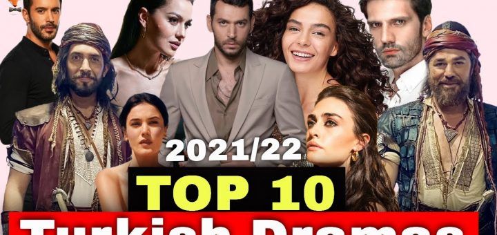 Top 10 Turkish drama series to watch in 2021/2022